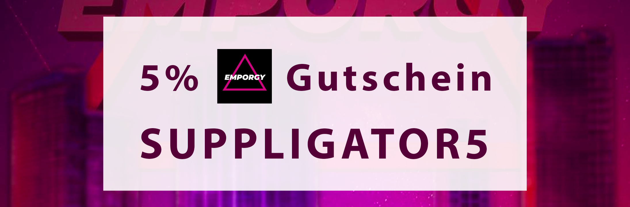 5% Gutschein für Emporgy im Mai | Suppligator.de